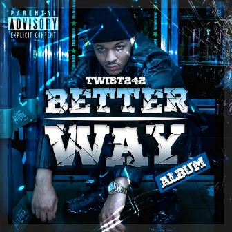 Better Way by Twist242