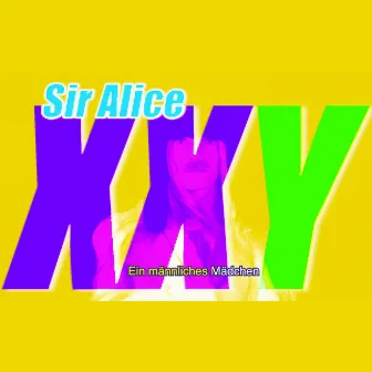 XXY by Sir Alice