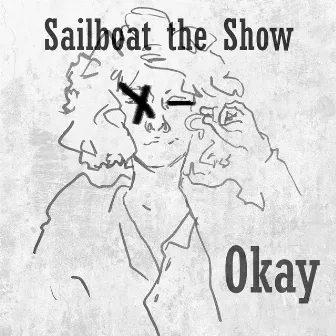 Okay by Sailboat the Show