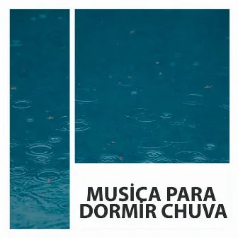 Musica Para Dormir Chuva by Sons de chuva para dormir