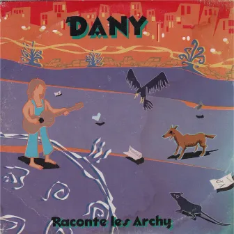 Raconte Les Archy by Dany