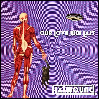 Our Love Will Last by Flatwound