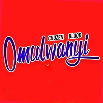 Omulwanyi by Chozen Blood