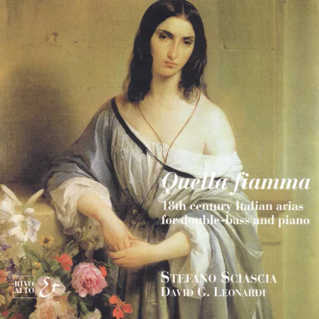 Händel, Porpora, Scarlatti, Pergolesi, Marcello, Vivaldi: Quella fiamma - 18th Century Italian Arias for Double-bass and Piano