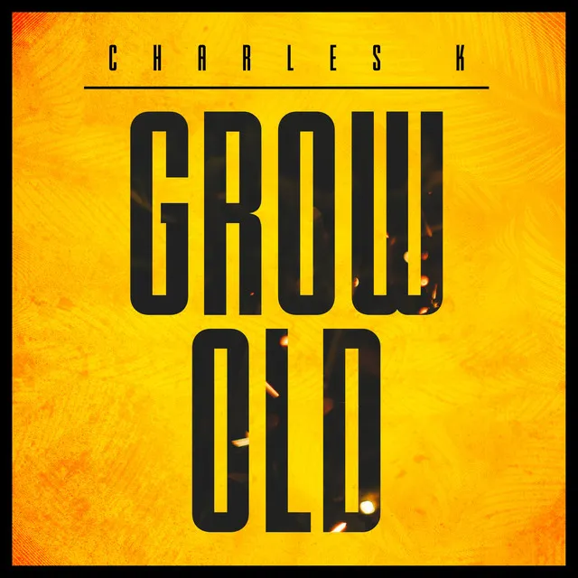 Grow Old