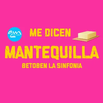 Me Dicen Mantequilla by BetoBen La Sinfonia