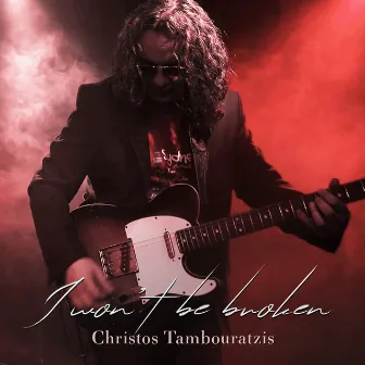 I Won't Be Broken by Christos Tambouratzis