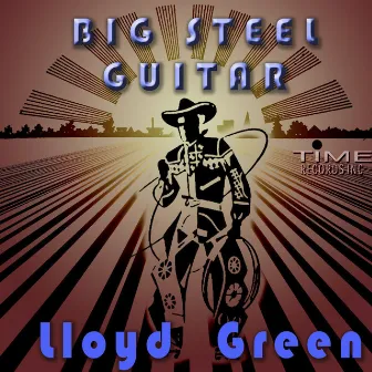 Big Steel Guitar by Lloyd Green