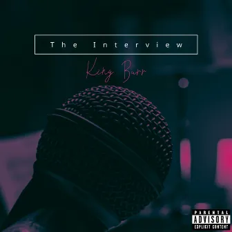 The Interview by King Burr