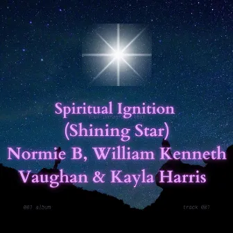 Spiritual Ignition (Shining Star) by William Kenneth Vaughan