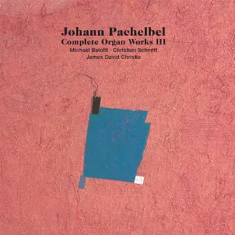 Complete Organ Works III by Michael Belotti