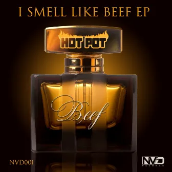 I Smell Like Beef by Hot Pot