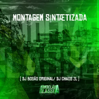 Montagem Sịntætizada by DJ CHAOS ZL