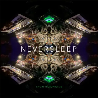 Neversleep (Live At Fitzroy Berlin) by Neversleep