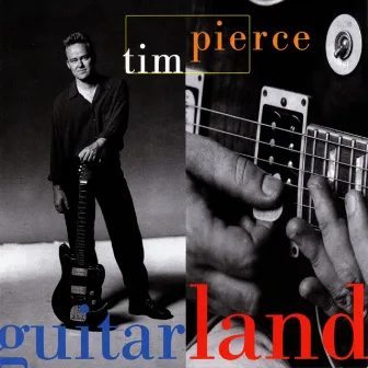 Guitarland by Tim Pierce