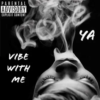 Vibe With Me by YA Official