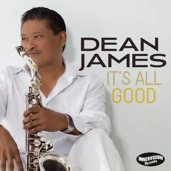 It's All Good by Dean James