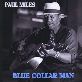 Blue Collar Man by Paul Miles