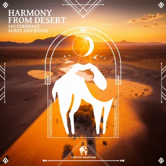 Harmony From Desert by Aurel den Bossa