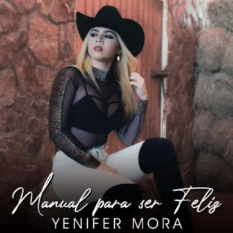 Manual para ser Feliz by Yenifer Mora