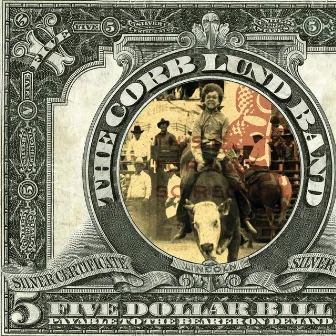 Five Dollar Bill by Corb Lund