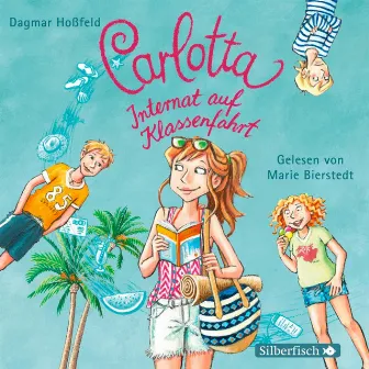 Carlotta 7: Carlotta - Internat auf Klassenfahrt by Marie Bierstedt