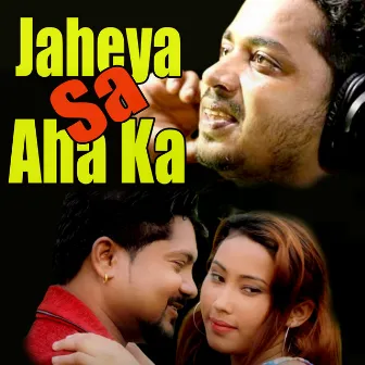 Jaheya Sa Aha Ka by Sannu Kumar