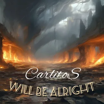 Will Be Alright by Carlitos