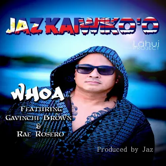 Woah (feat. Gavinchi Brown & Rae Rosero) by Jaz Kaiwiko'o