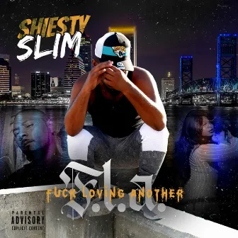 Fuck Loving Another (F.L.A) by Shiesty Slim