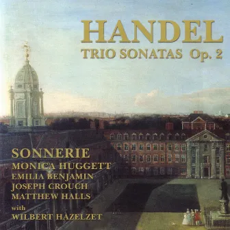 Handel: Trio Sonatas Op. 2 by Sonnerie