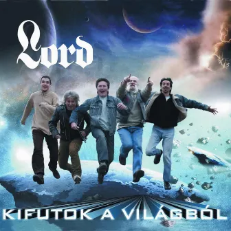 Kifutok a világból by Lord