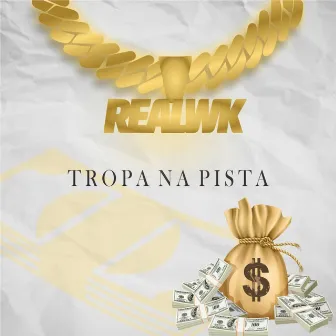 Tropa Na Pista by RealWK