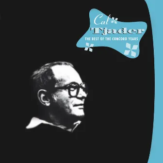 The Best Of The Concord Years by Cal Tjader