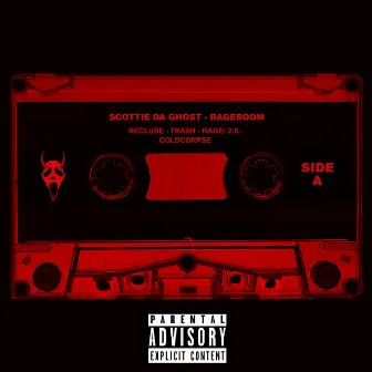 RAGEROOM: SIDE A by Scottie Da Ghost