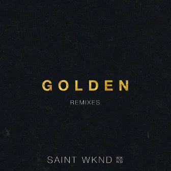 Golden Remix - EP (feat. Hoodlem) by SAINT WKND