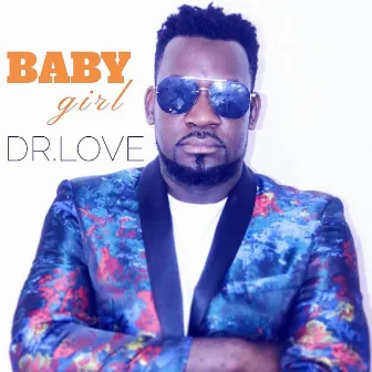 Baby Girl by Dr. Love