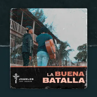 La Buena Batalla (Versión Acústica) by Jhanles TryAgain