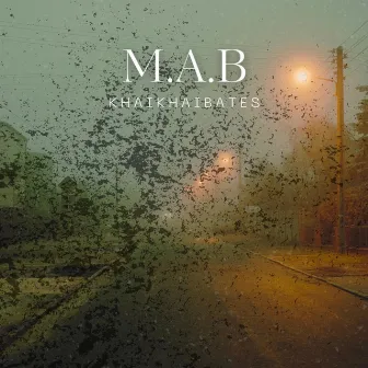 M.A.B by khaikhaibates