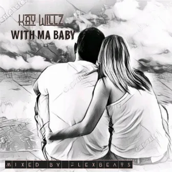 With Ma Baby by Kay Willz