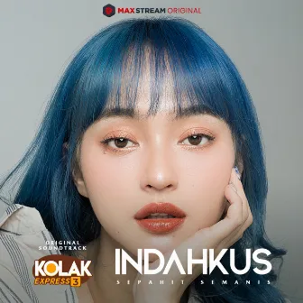 Sepahit Semanis (OST. Kolak Express 3) by INDAHKUS