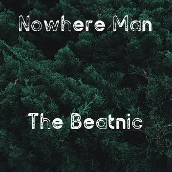 Nowhere Man by The Beatnic