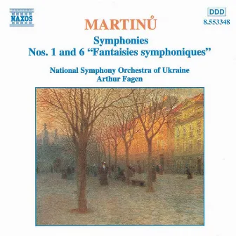 Martinu, B.: Symphonies Nos. 1 and 6 by Arthur Fagen