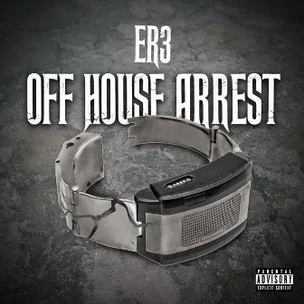 Off House Arrest by Er3