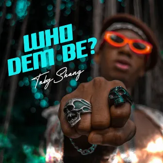 Who Dem Be (Sped Up) by Toby Shang