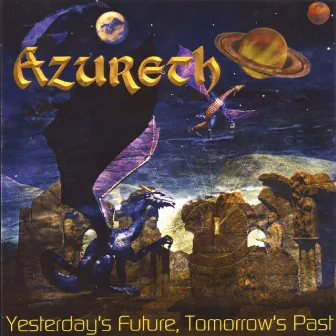 Yesterday's Future, Tomorrow's Past by Azureth