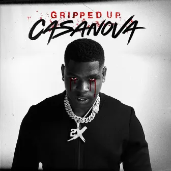 Gripped UP by Casanova