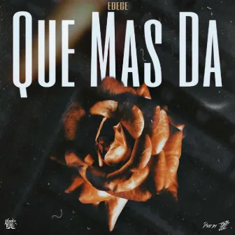 Que Mas Da by Edege