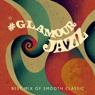 #Glamour Jazz – Best Mix of Smooth Classic (Luxury Jazz) by Jaz Blues