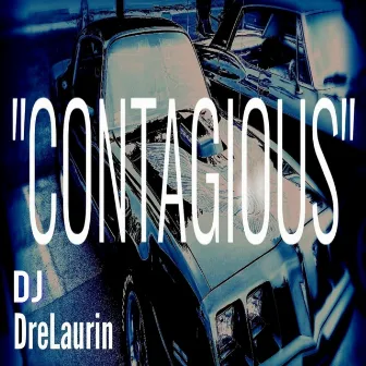 Contagious by DJ Drelaurin